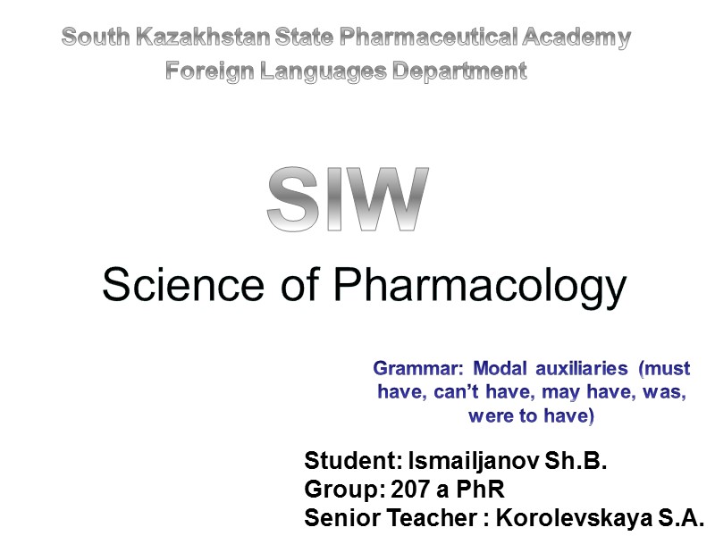 Science of Pharmacology  South Kazakhstan State Pharmaceutical Academy Foreign Languages Department  